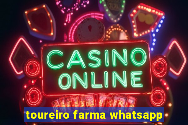 toureiro farma whatsapp